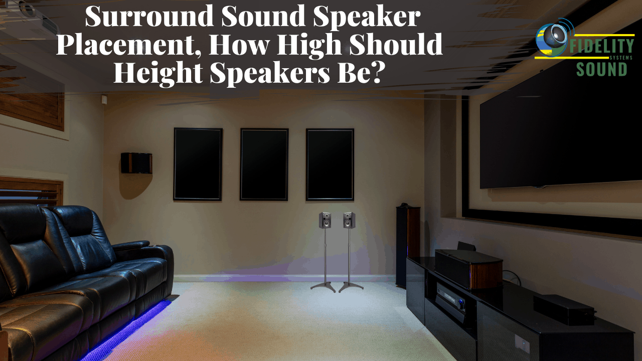 Surround Sound Speaker Placement, How High Should Height Speakers Be?